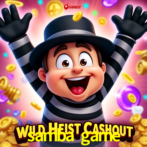 samba game,samba.game